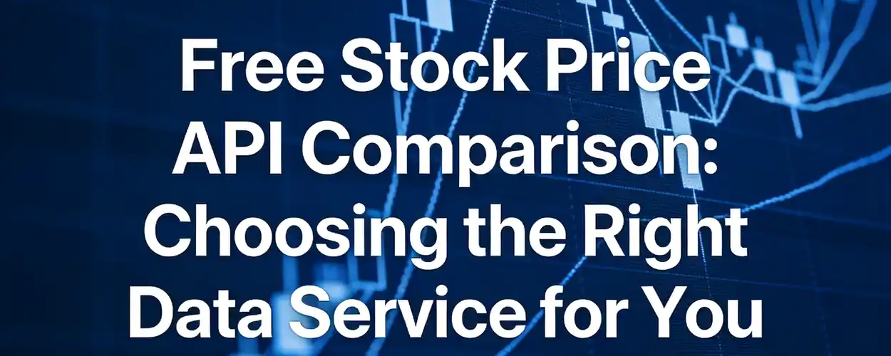 Free Stock Price API Comparison: Choose the Best Data Service for You - iTick